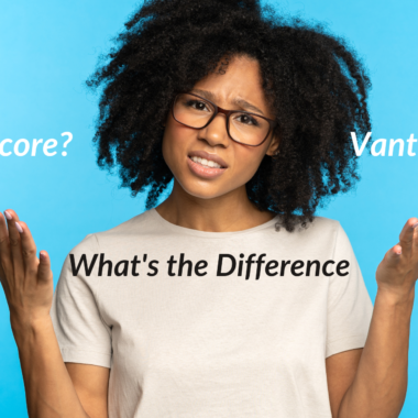 Understanding the Difference Between FICO & Vantage Scores | Credit Fitness Financial Group