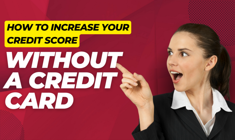 Woman pointing at words that say How to Increase Your Credit Score Without Using a Credit Card